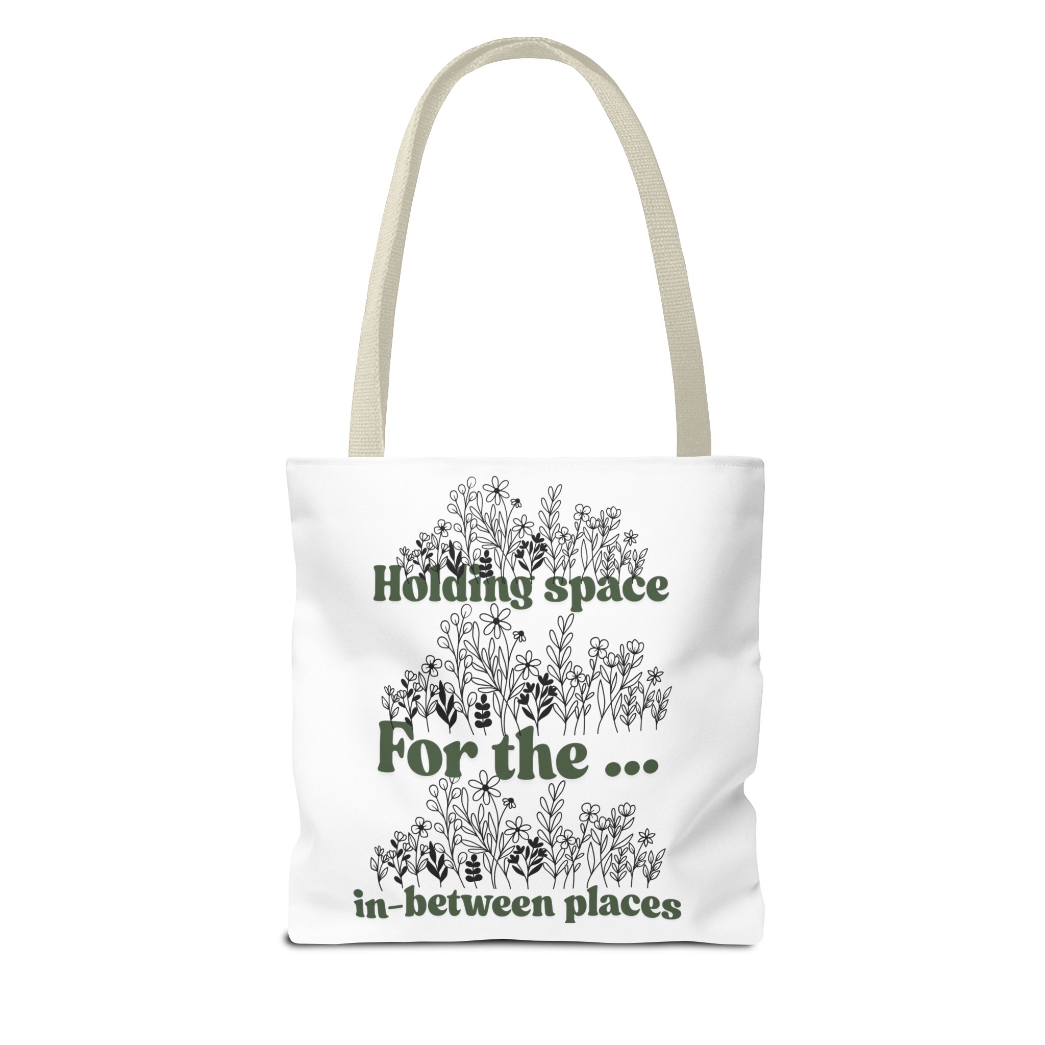 Inspirational Floral Tote Bag - "Holding Space For the In-Between Places"