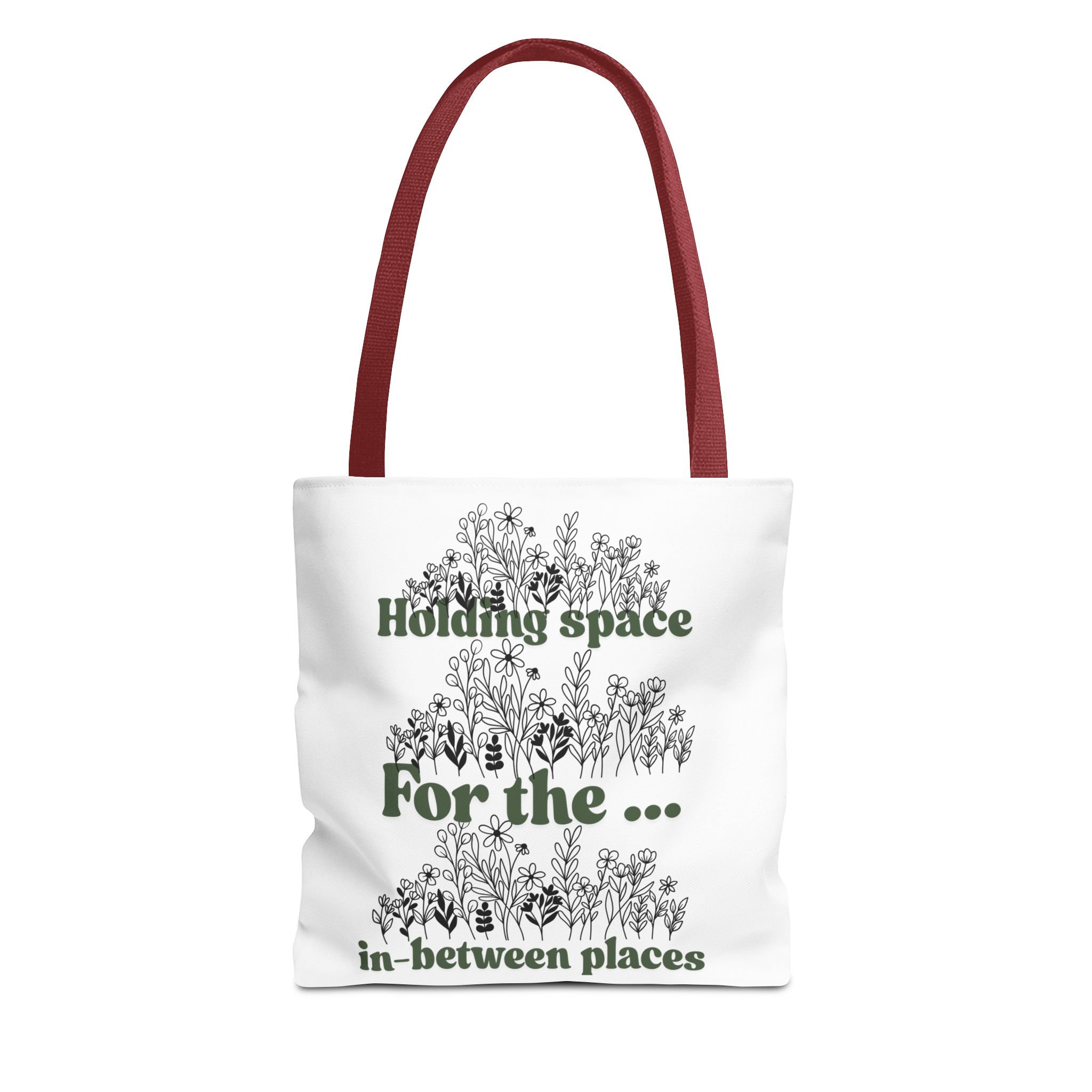 Inspirational Floral Tote Bag - "Holding Space For the In-Between Places"