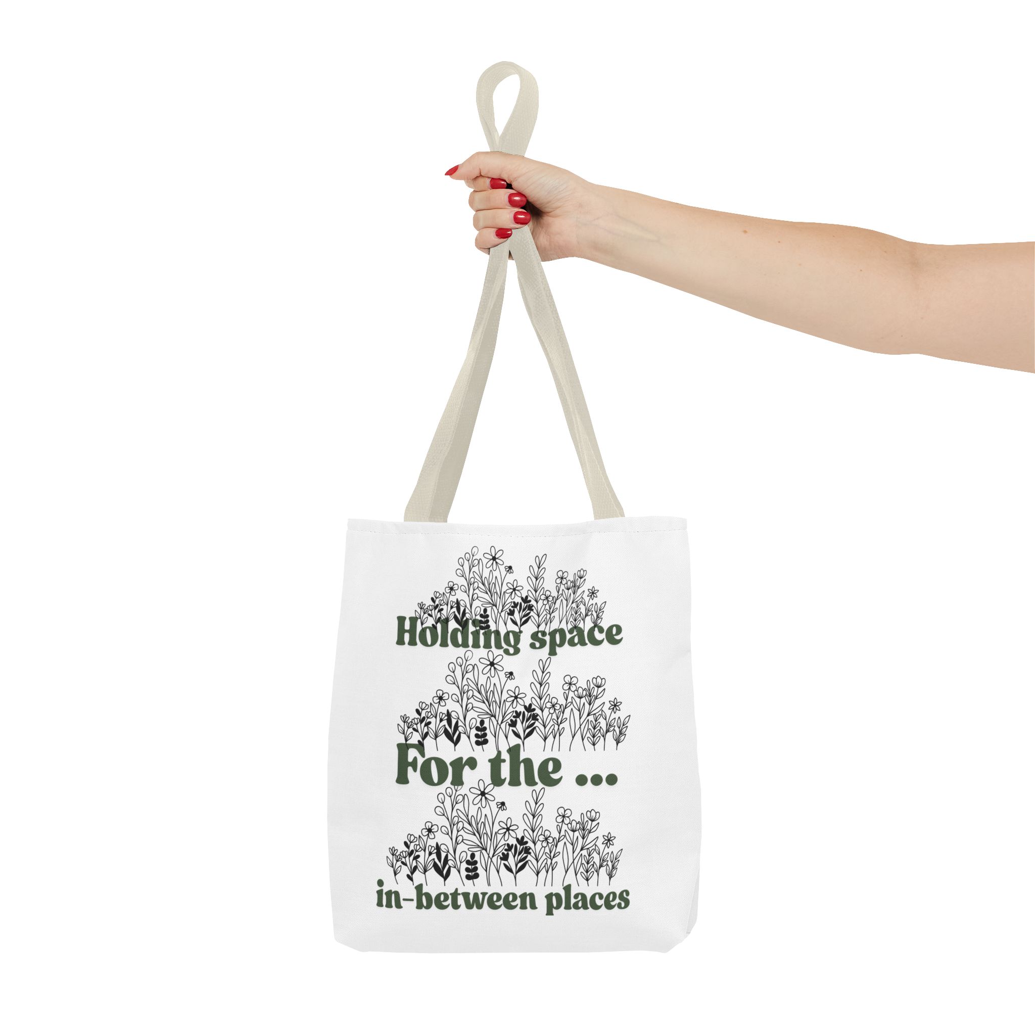Inspirational Floral Tote Bag - "Holding Space For the In-Between Places"