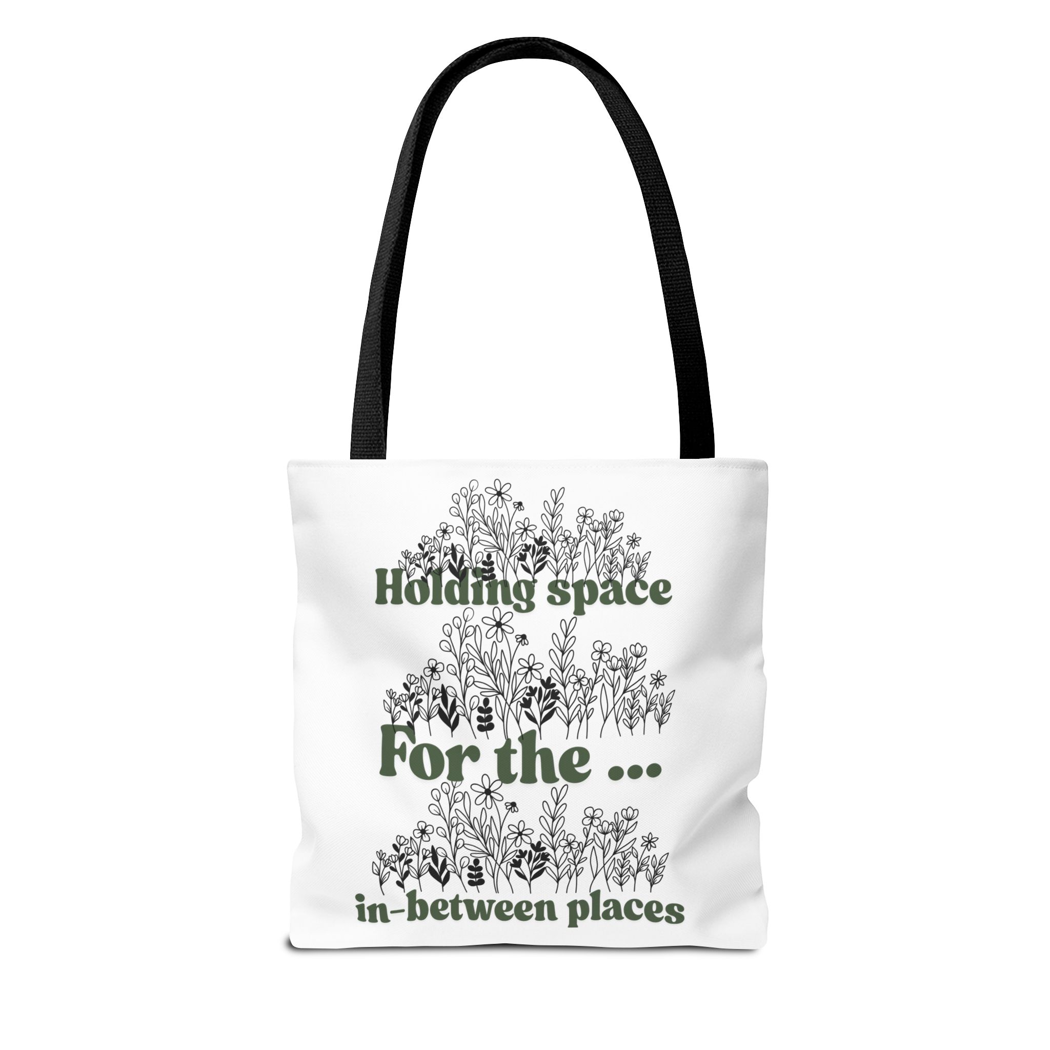 Inspirational Floral Tote Bag - "Holding Space For the In-Between Places"