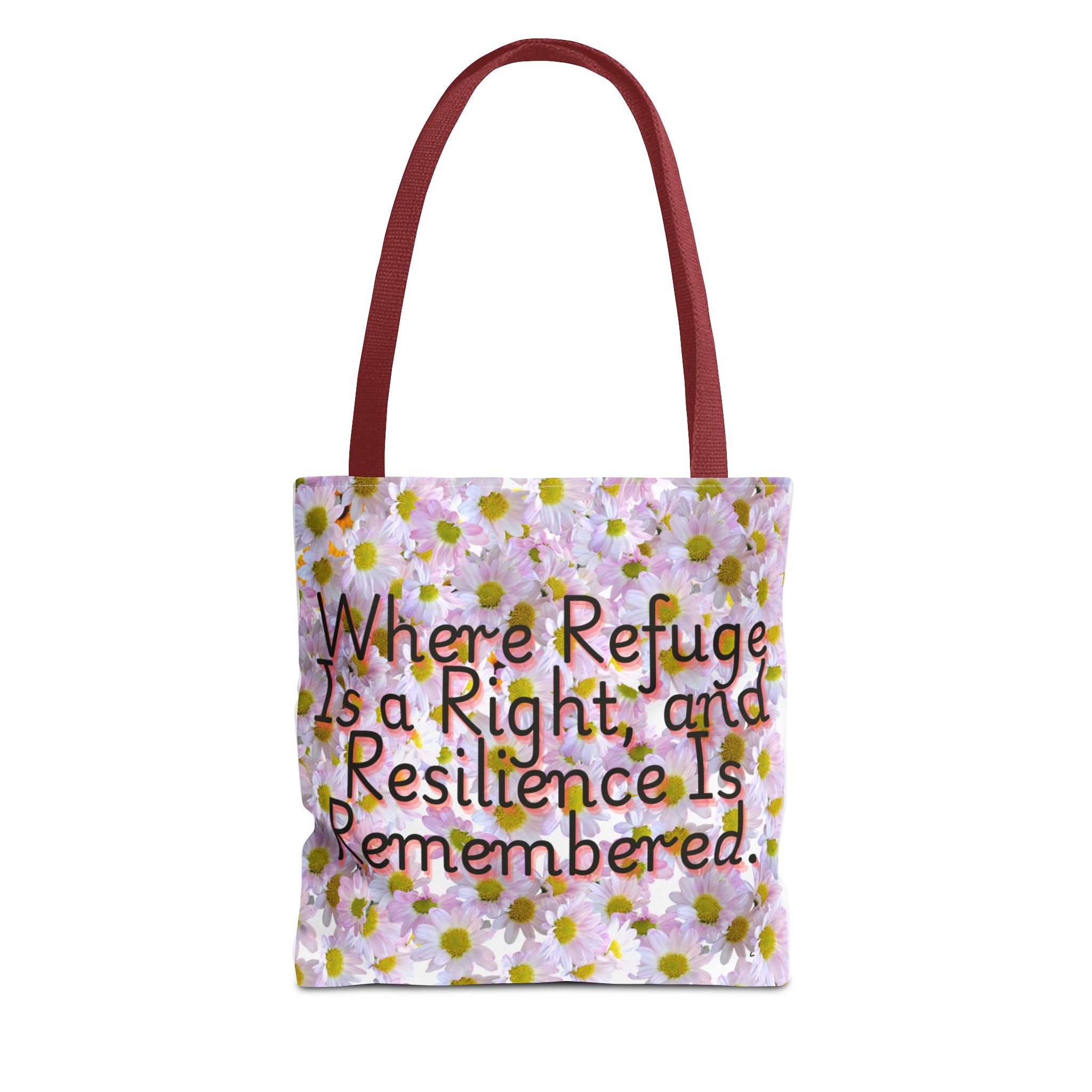 Floral Tote Bag - "Where Refuge Is a Right and Resilience Is Remembered" - Eco-Friendly Shopping or Everyday Use