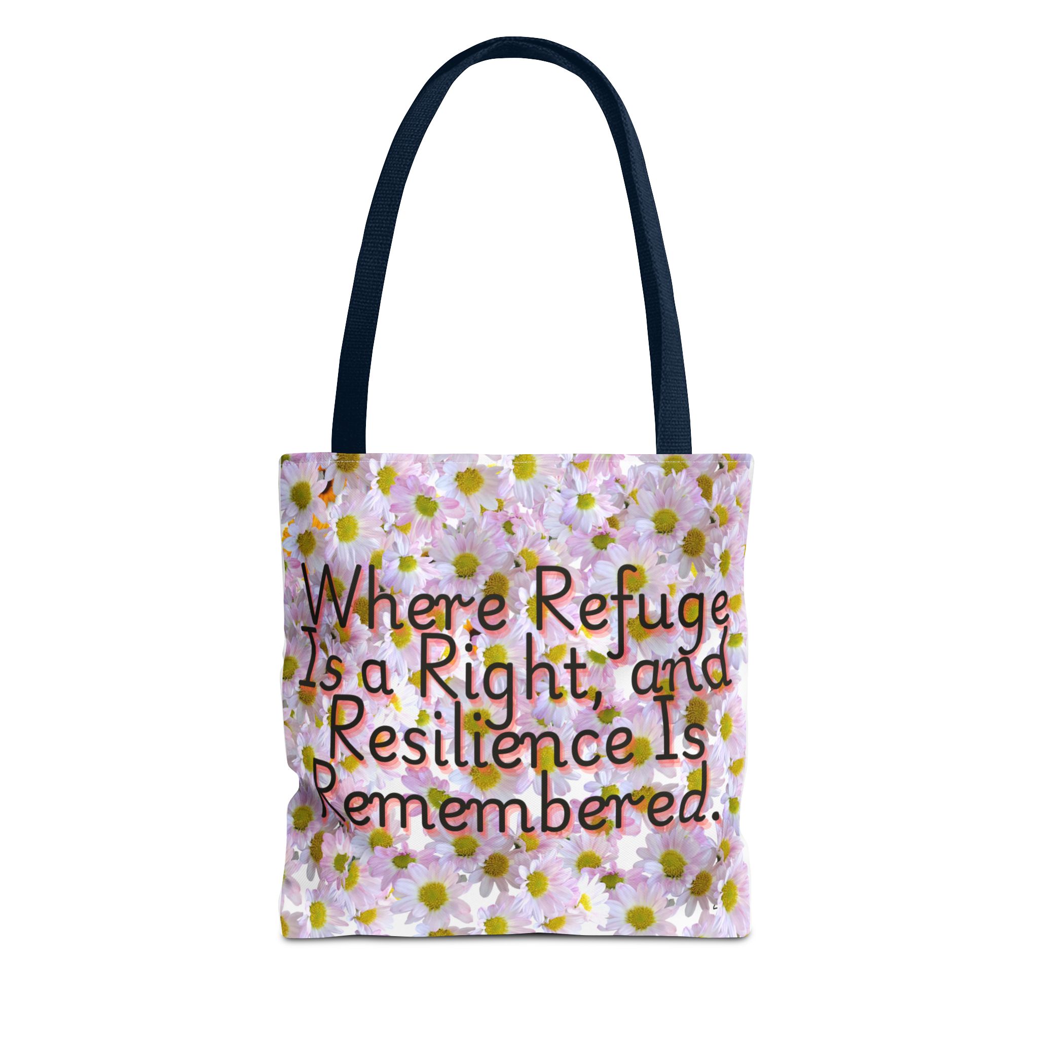 Floral Tote Bag - "Where Refuge Is a Right and Resilience Is Remembered" - Eco-Friendly Shopping or Everyday Use