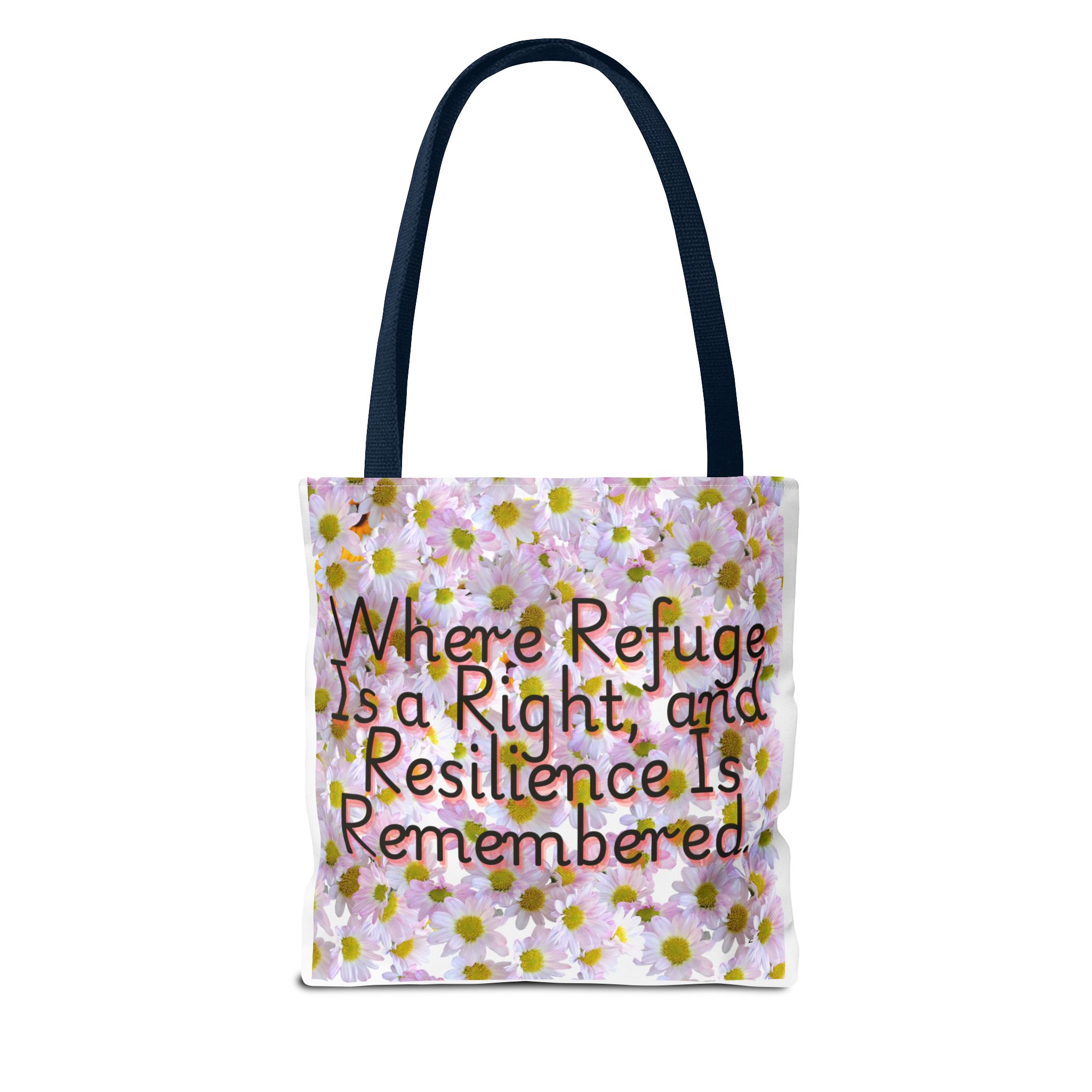 Floral Tote Bag - "Where Refuge Is a Right and Resilience Is Remembered" - Eco-Friendly Shopping or Everyday Use