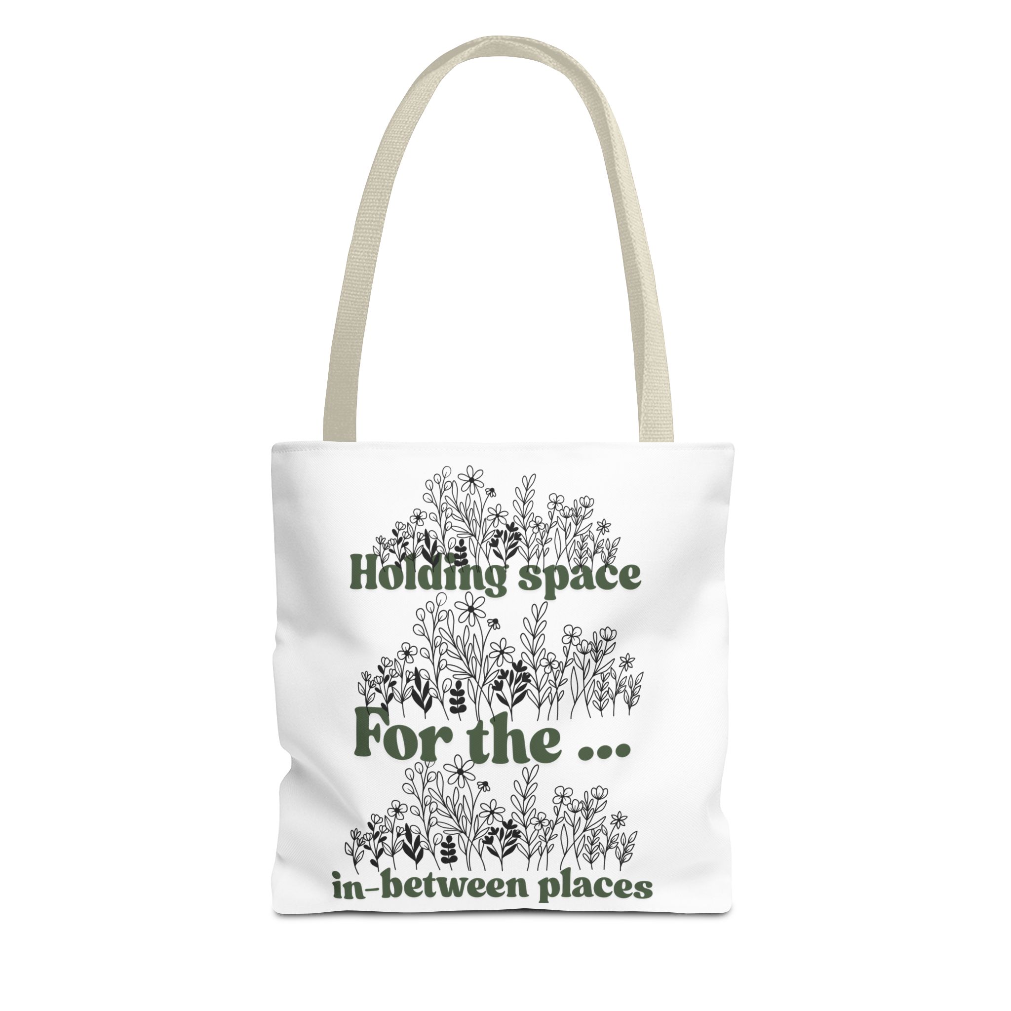 Inspirational Floral Tote Bag - "Holding Space For the In-Between Places"