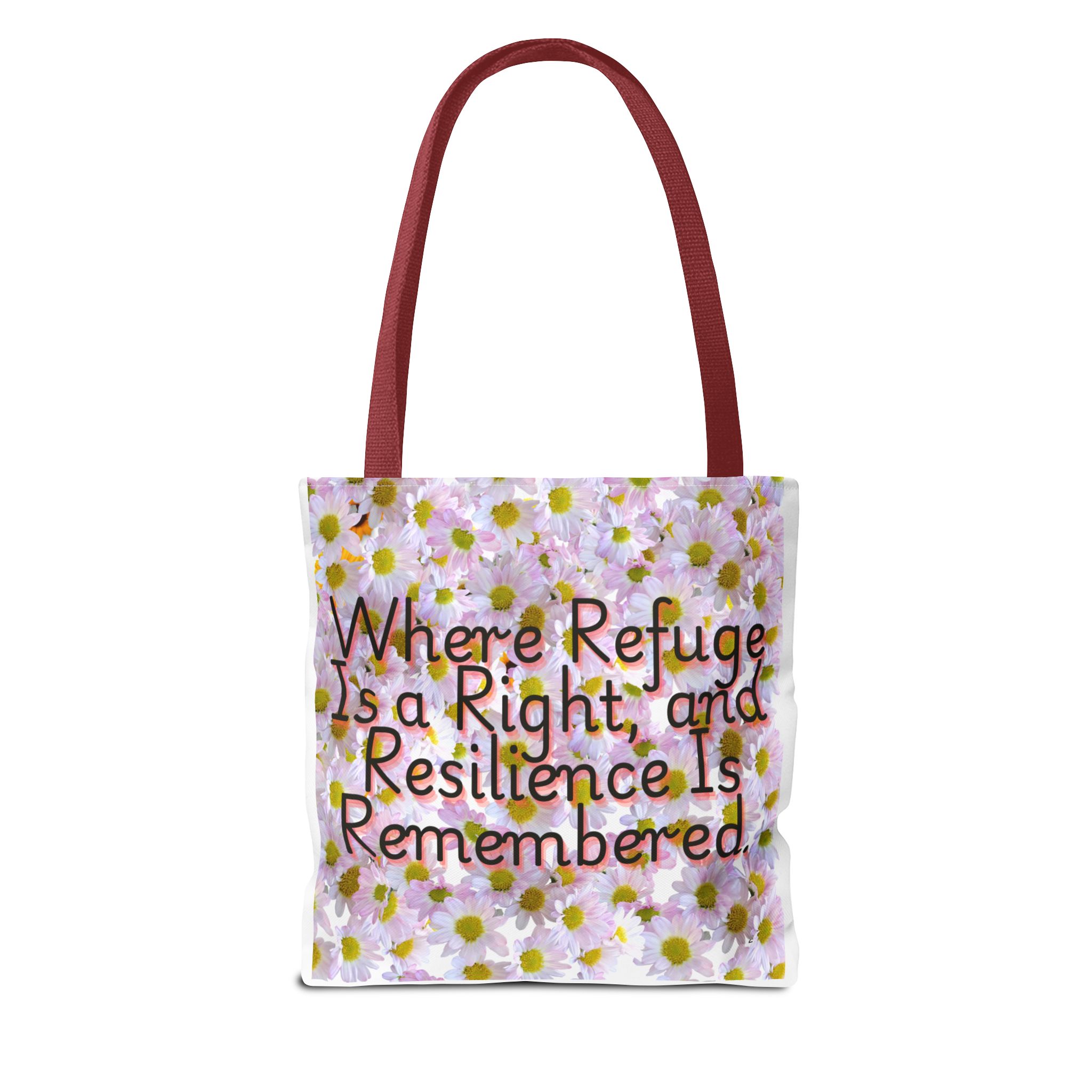 Floral Tote Bag - "Where Refuge Is a Right and Resilience Is Remembered" - Eco-Friendly Shopping or Everyday Use