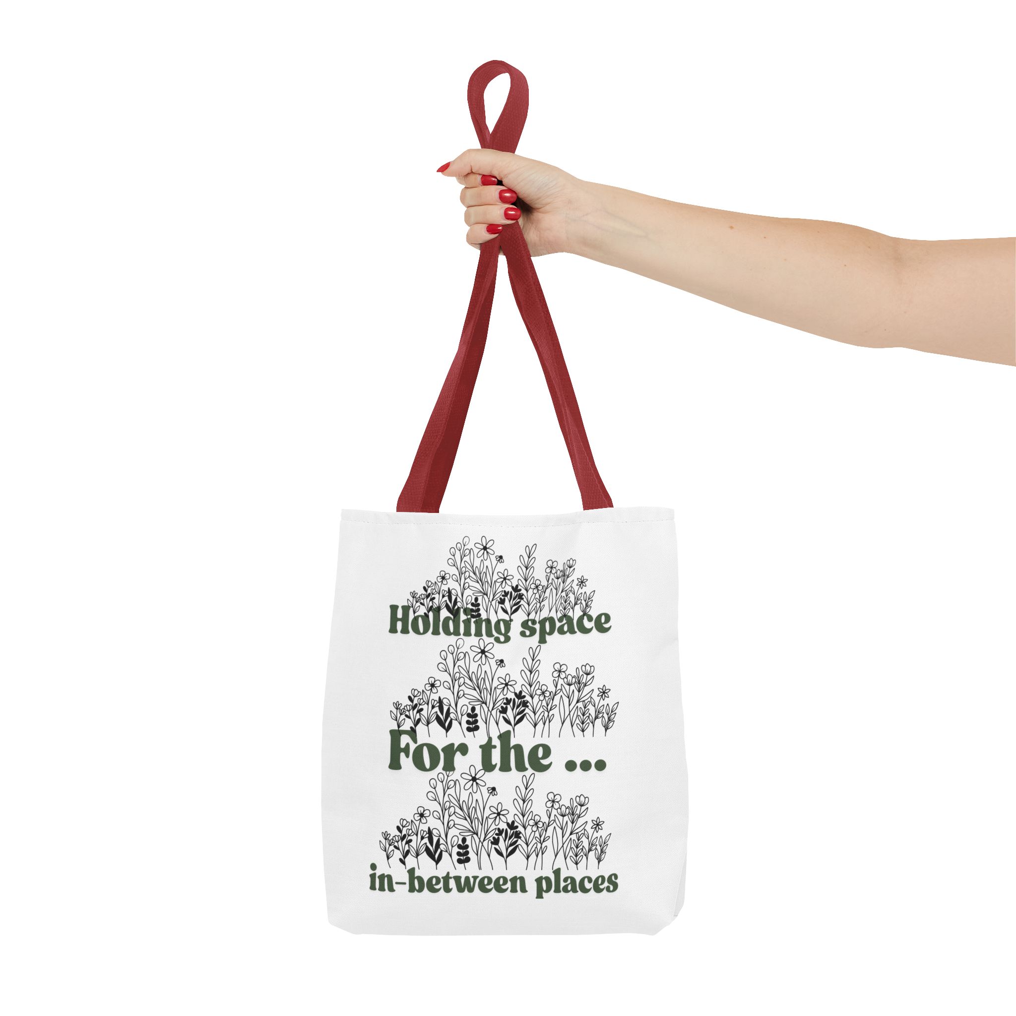 Inspirational Floral Tote Bag - "Holding Space For the In-Between Places"