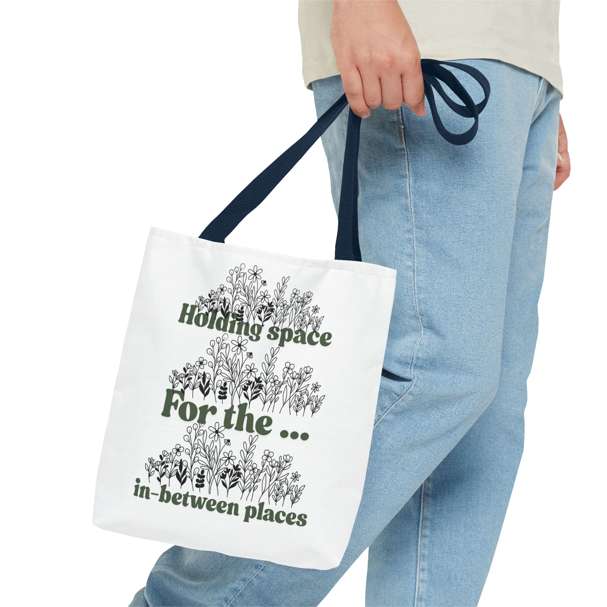 Inspirational Floral Tote Bag - "Holding Space For the In-Between Places"