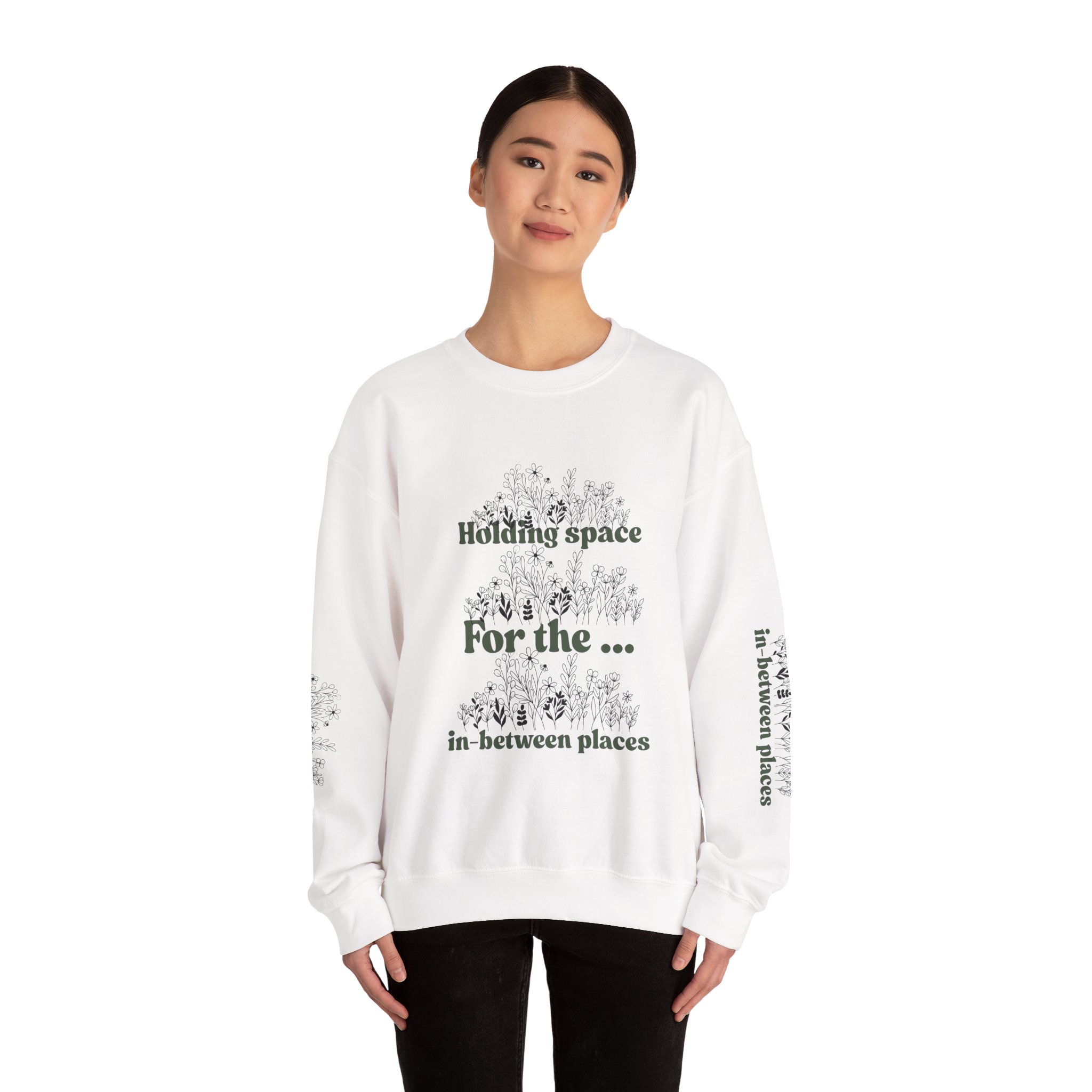 Inspirational Unisex Crewneck Sweatshirt – ‘Holding Space for the ...’